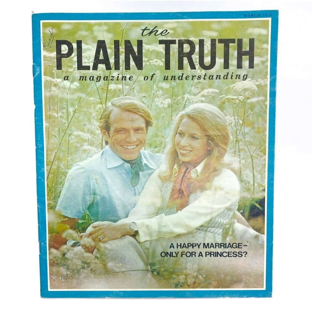 The Plain Truth Magazine March 1974 A Happy Marriage-Only For A Princess?